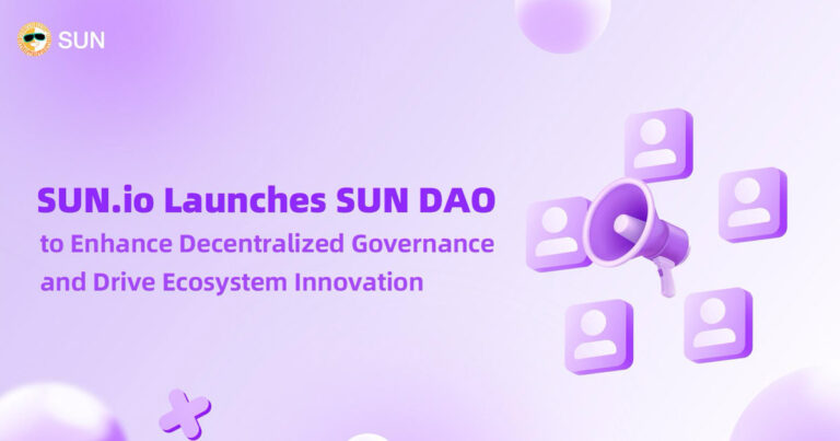 SUN.io lance SUN DAO pour améliorer la gouvernance décentralisée et stimuler l’innovation écosystémique